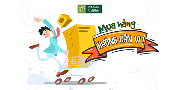 MUA HÀNG KHÔNG CẦN VÍ